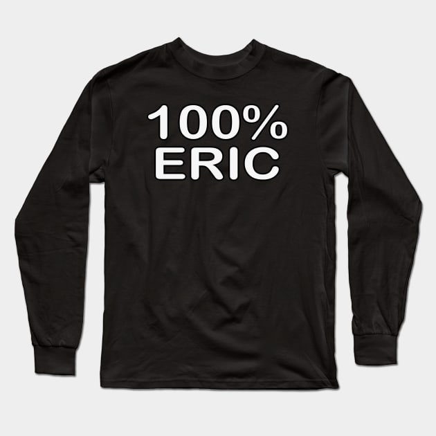 Eric name, wife birthday gifts from husband delivered tomorrow. Long Sleeve T-Shirt by BlackCricketdesign